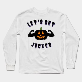 Let's Get Jacked - Pumpkin Halloween Long Sleeve T-Shirt